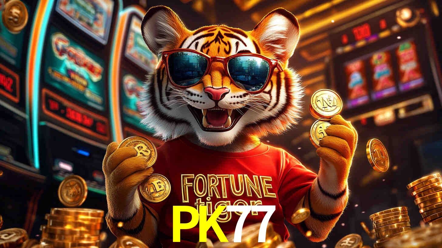 Por Que Jogar Fortune Tiger no PK77